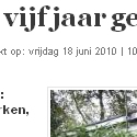 Eindhovens Dagblad; 18 juni 2010, Berkenhuisje voor 5 jaar gered